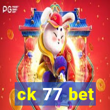 ck 77 bet